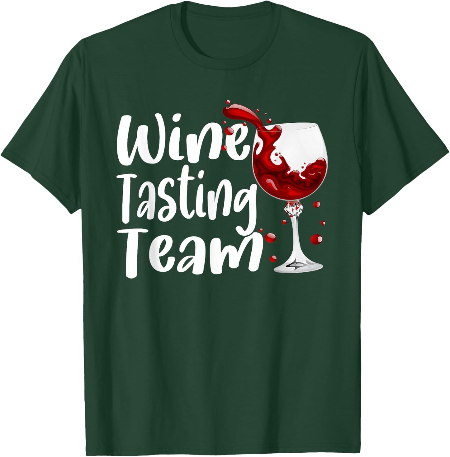 Funny Wine Drinkers Wine Tasting Team Drinking Lovers T-Shirt - T-Shirt | Forest