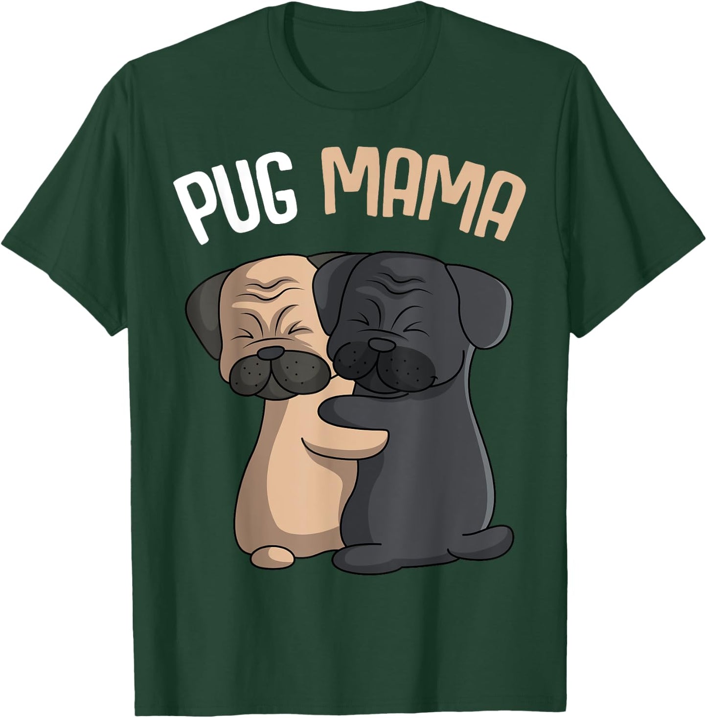 Pug Mama Dog Mom Lover Owner Girls Women T-Shirt - T-Shirt | Forest