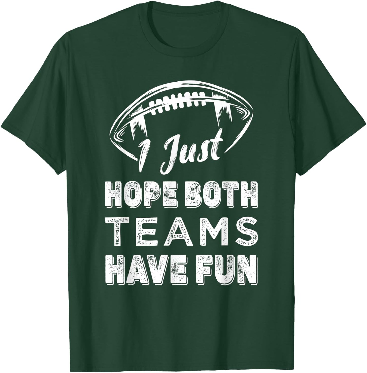 Retro Vintage I Just Hope Both Teams Have Fun Funny Football T-Shirt - T-Shirt | Forest