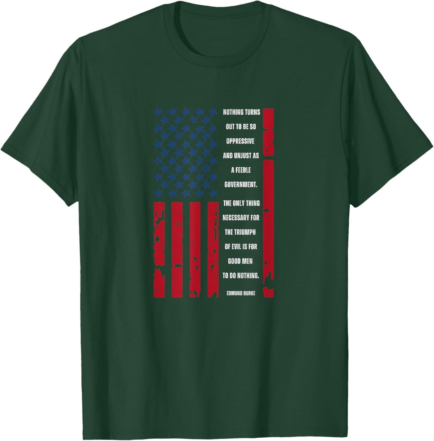 Edmund Burke Quote Patriot Patriotic USA Flag T-Shirt - T-Shirt | Forest
