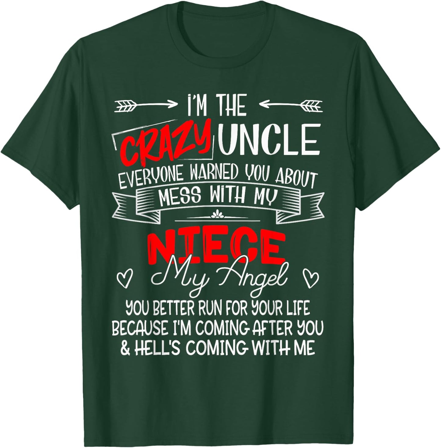 Family Matching Beloved Designs Funny I'm The Crazy Uncle Don't Mess With My Niece My Angel T-Shirt - T-Shirt | Forest