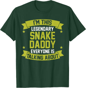 Im this legendary Snake Daddy T-Shirt - T-Shirt | Forest