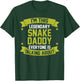 Im this legendary Snake Daddy T-Shirt - T-Shirt | Forest