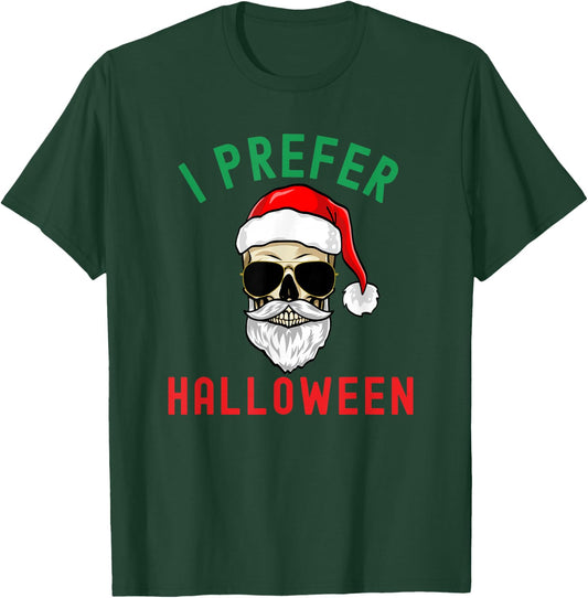 Funny I prefer Halloween Christmas Santa Skeleton humor T-Shirt - T-Shirt | Forest