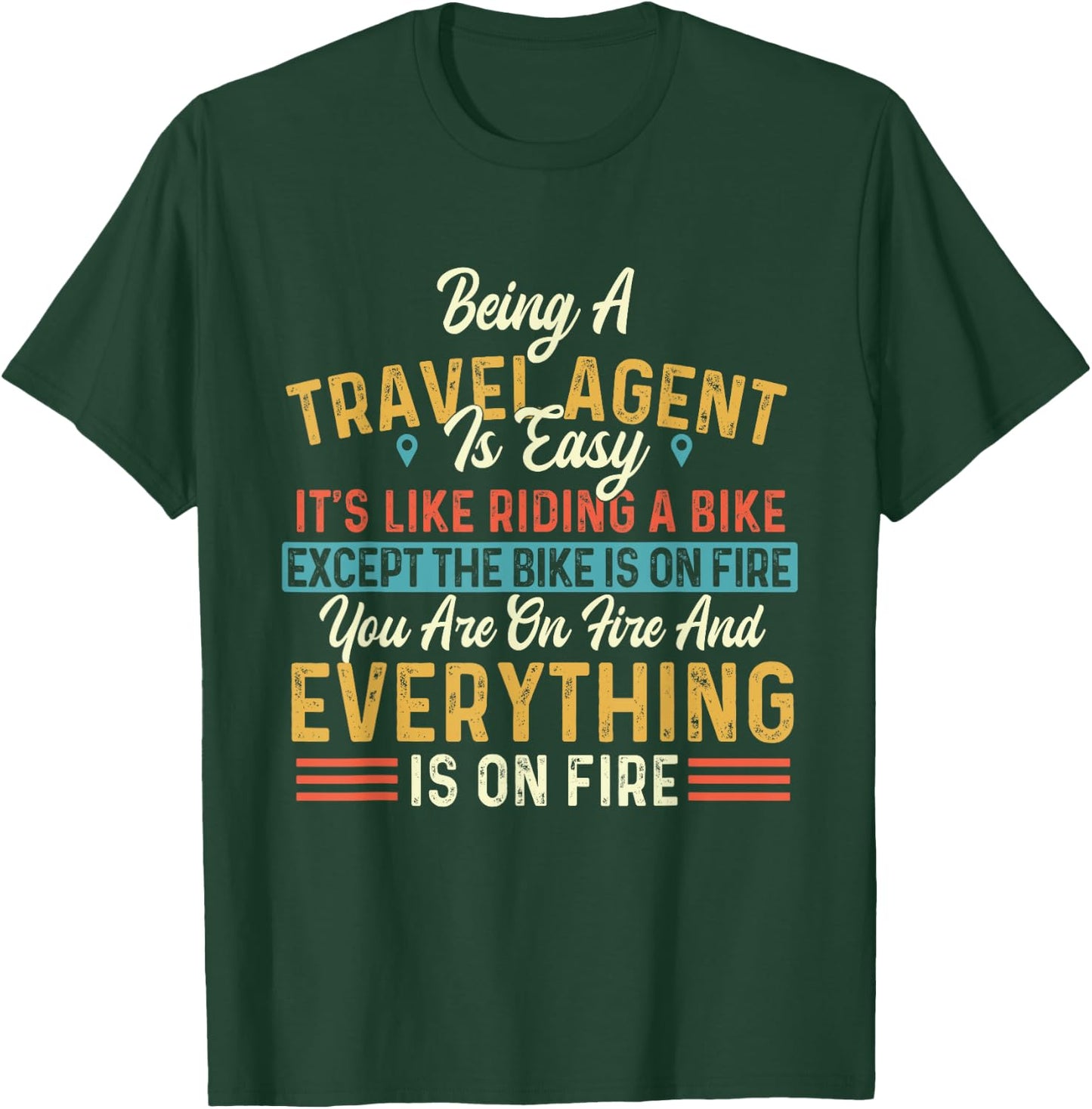 Being A Travel Agent Is Easy Like Riding Bike - Agency Staff T-Shirt - T-Shirt | Forest