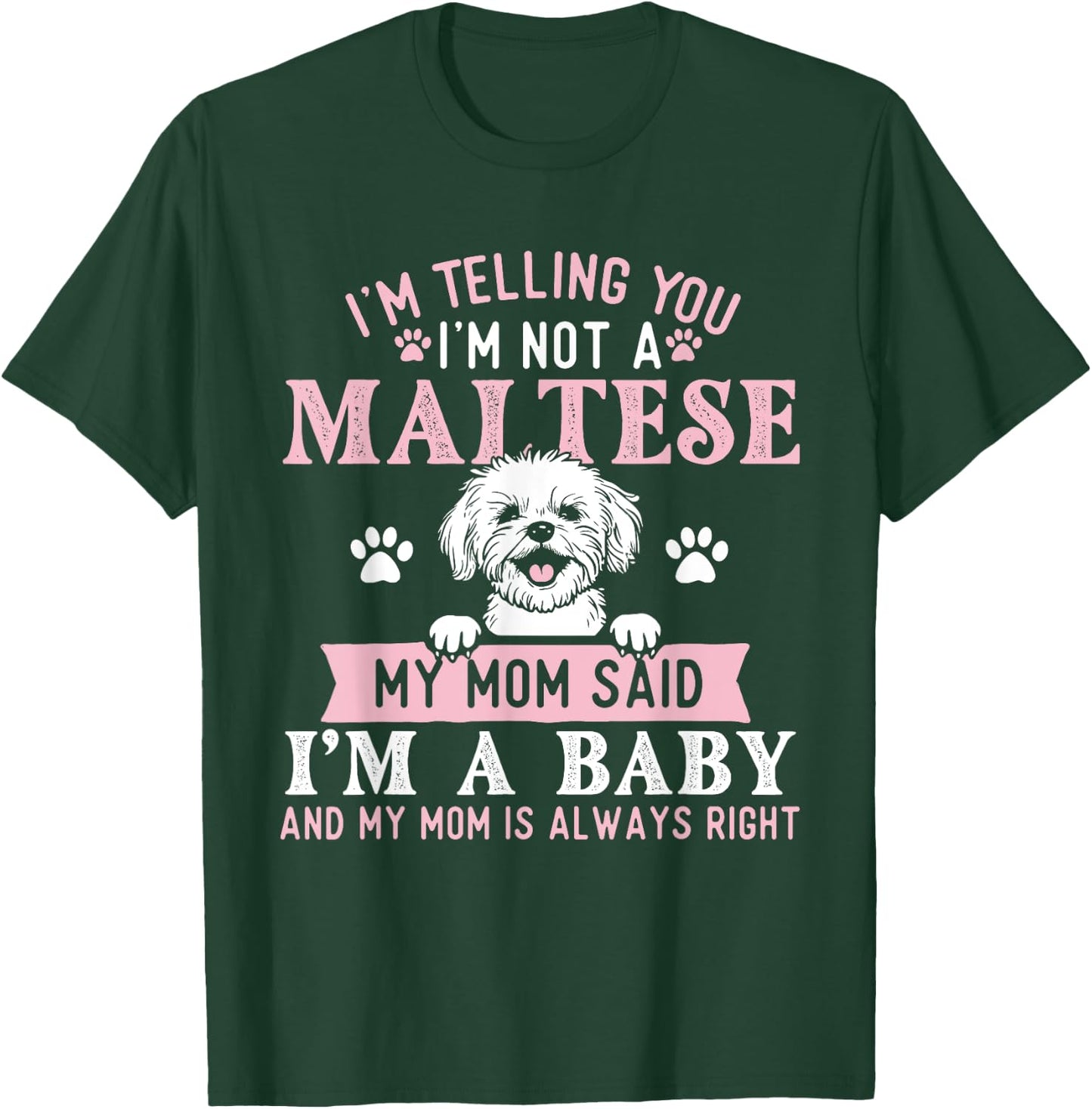 I'm Telling You I'm Not A Maltese - Dog Breeder Puppy Lover Women Kids T-Shirt - T-Shirt | Forest