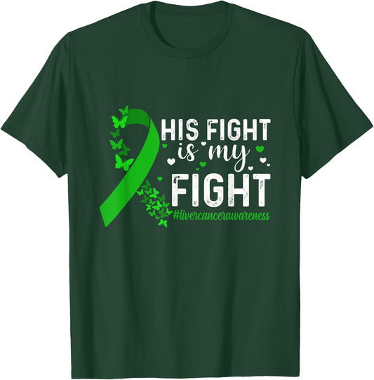 Support Liver Cancer Men Women His Fight Is My Fight Liver Cancer Awareness - -Adults & Kids - Black - Short Sleeve - Small - Modern - Cotton 65%, Polyester 35% T-Shirt - T-Shirt | Forest