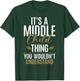 Its a Middle Child Thing you wouldnt understand Middle Child T-Shirt - T-Shirt | Forest