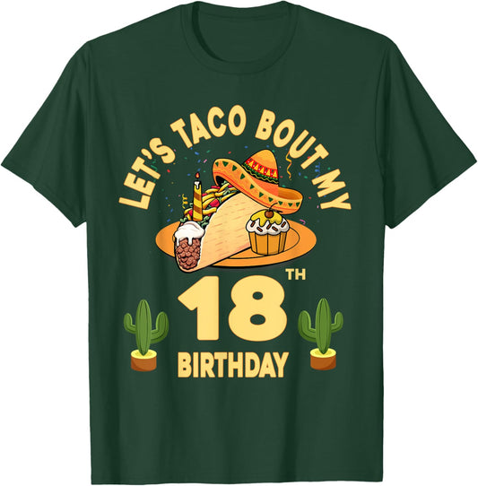 18 Year Old Let's Taco Bout My 18th Birthday Cinco De Mayo T-Shirt - T-Shirt | Forest