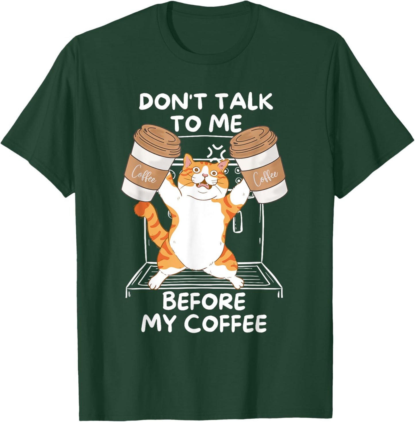 Don't Talk to Me Before My Coffee - Funny Coffee Cat T-Shirt - T-Shirt | Forest