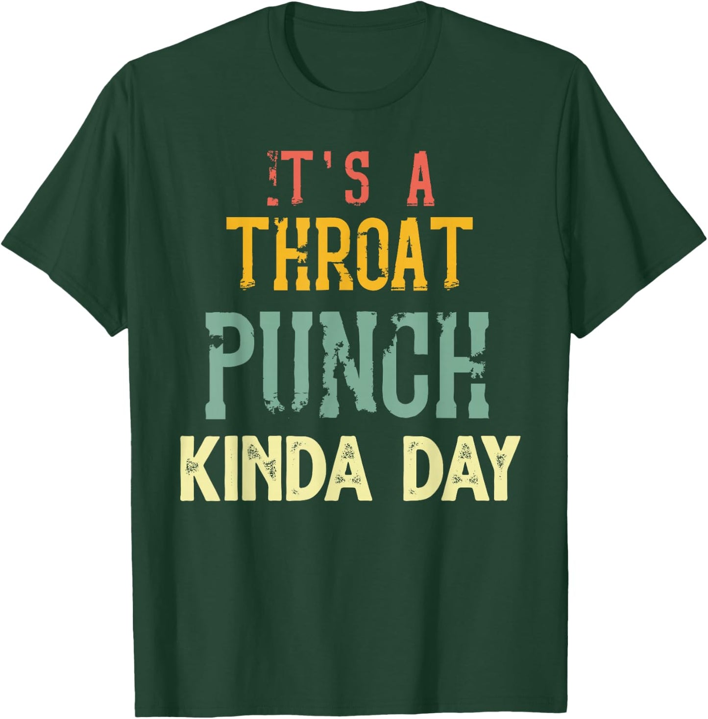 It's A Throat Punch Kinda Day, Women T-Shirt - T-Shirt | Forest