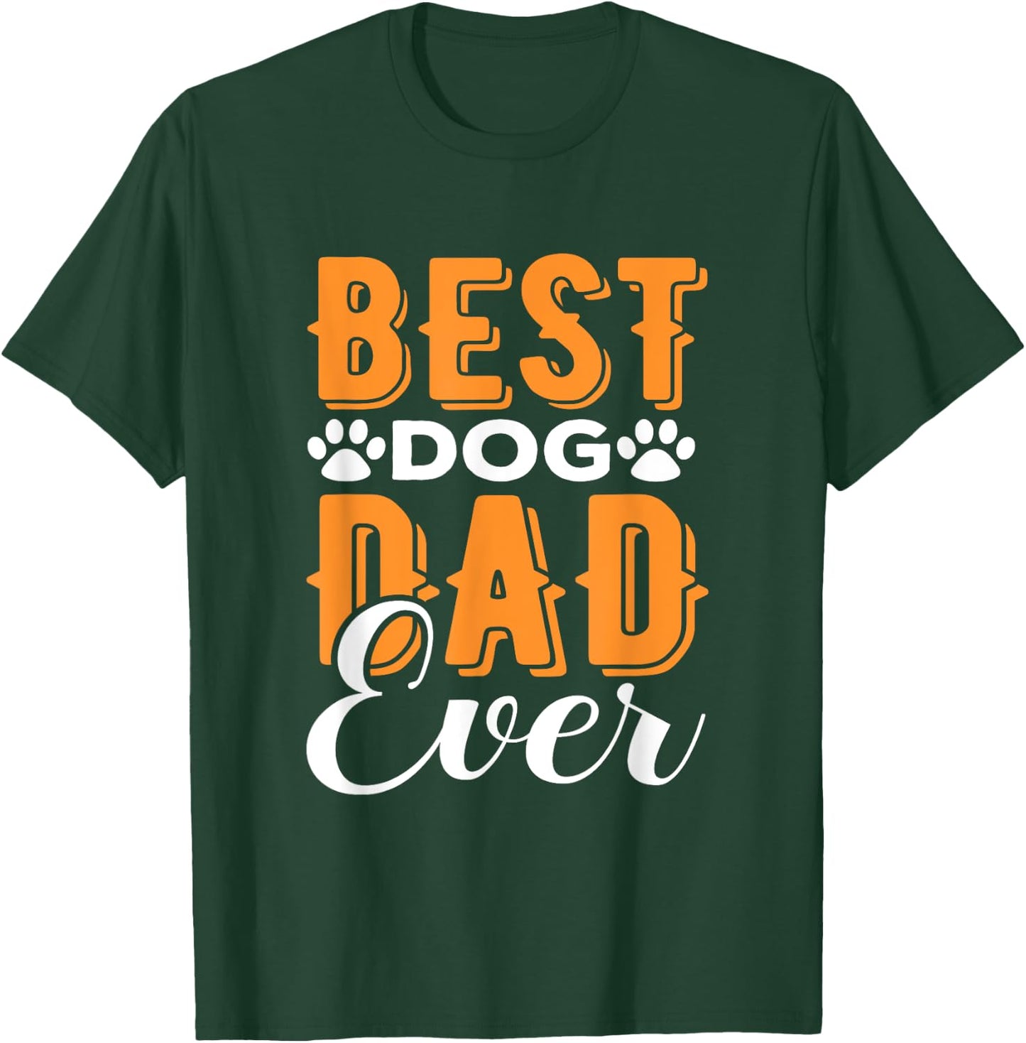 Best Dog Dad Ever - Dada - Great Father’s Day Gift - Classic T-Shirt - T-Shirt | Forest