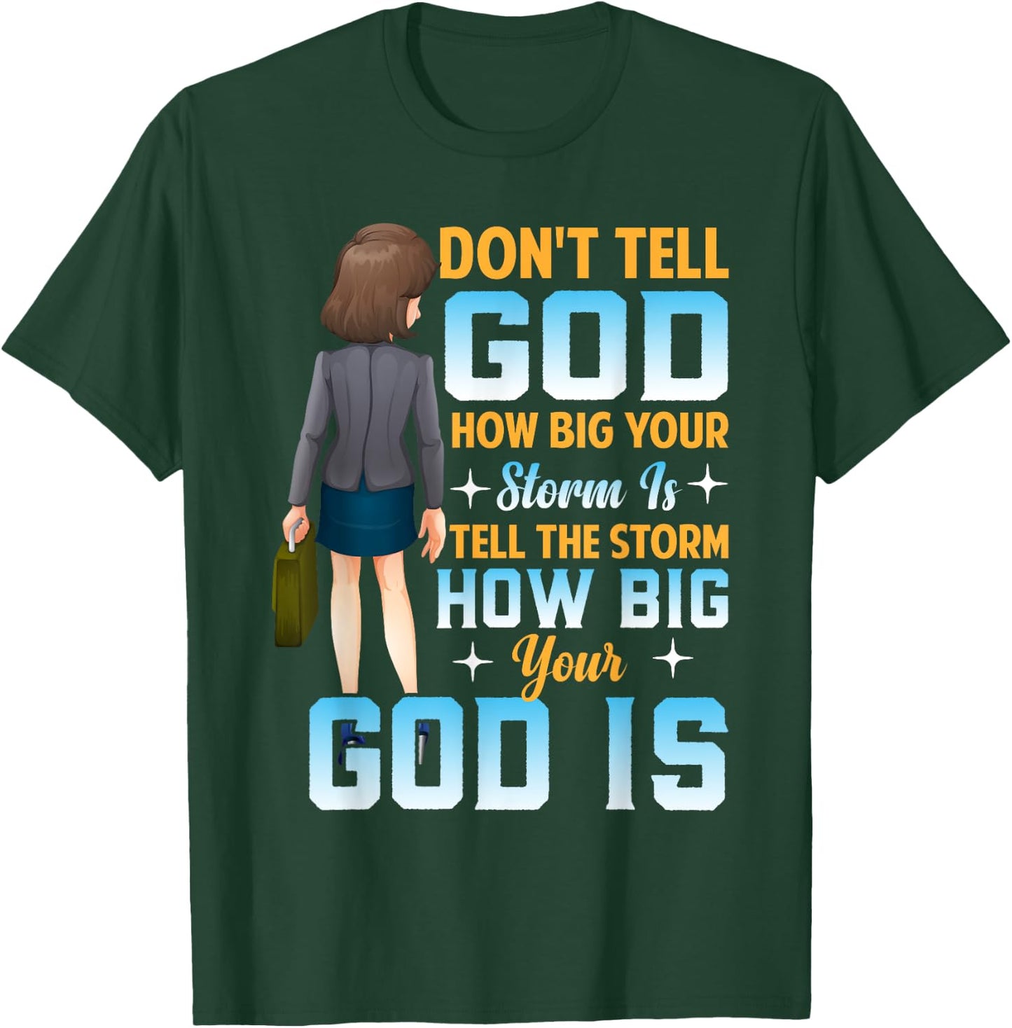 Tell the Storm How Big Your God Is - Christian Motivation T-Shirt - T-Shirt | Forest