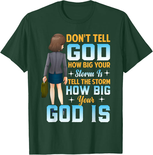 Tell the Storm How Big Your God Is - Christian Motivation T-Shirt - T-Shirt | Forest