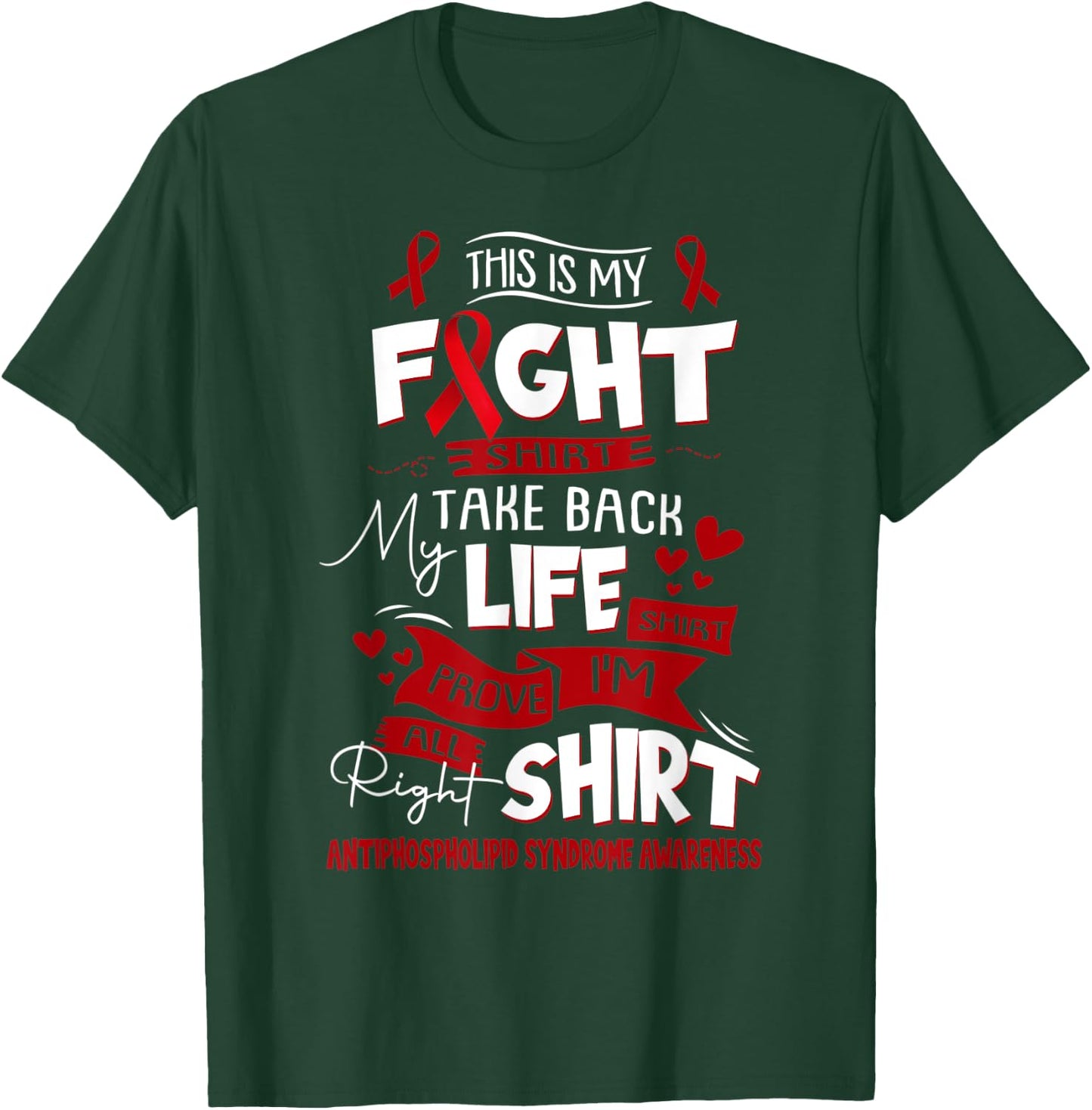 Antiphospholipid Syndrome Awareness This Is My Fight T-Shirt - T-Shirt | Forest