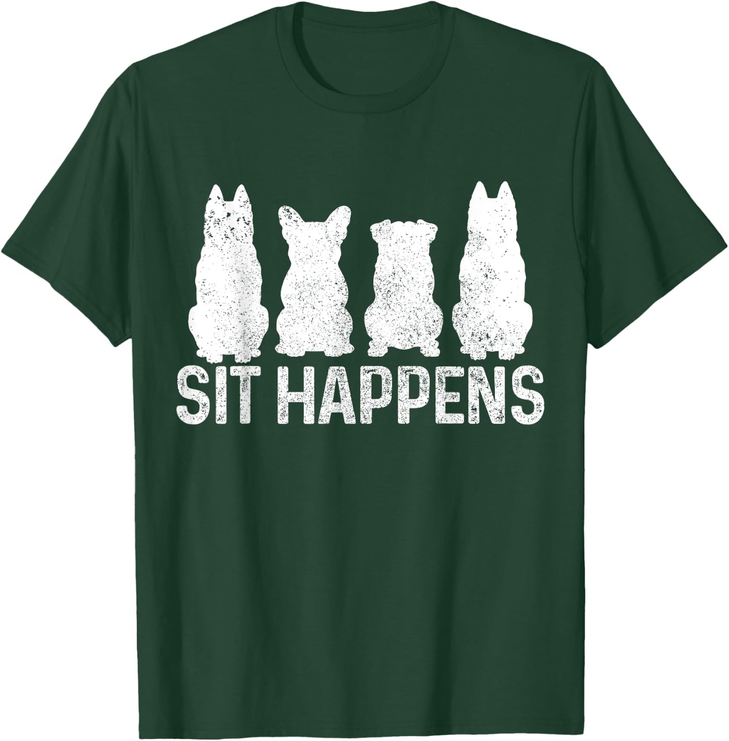 Sit Happens Dog Training Trainer Funny Dog T-Shirt - T-Shirt | Forest