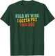 Hold My Wine I Gotta Pet This Dog Funny Dog Lover T-Shirt - T-Shirt | Forest