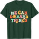 We Can Do Hard Things Teacher Back To School Teacher Student Women Kids T-Shirt - T-Shirt | Forest