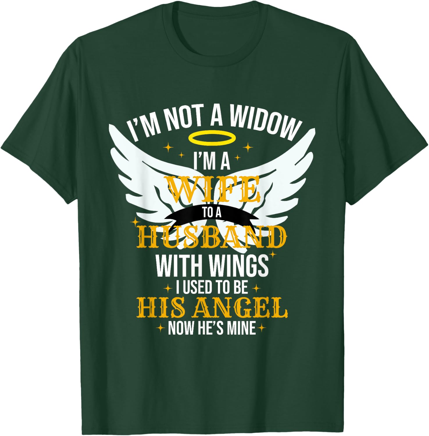 I'm not a widow I'm a wife to a husband with wings T-Shirt - T-Shirt | Forest