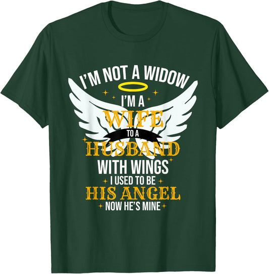 I'm not a widow I'm a wife to a husband with wings T-Shirt - T-Shirt | Forest