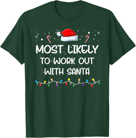 Most Likely To Work Out with Santa Matching Family Xmas T-Shirt - T-Shirt | Forest