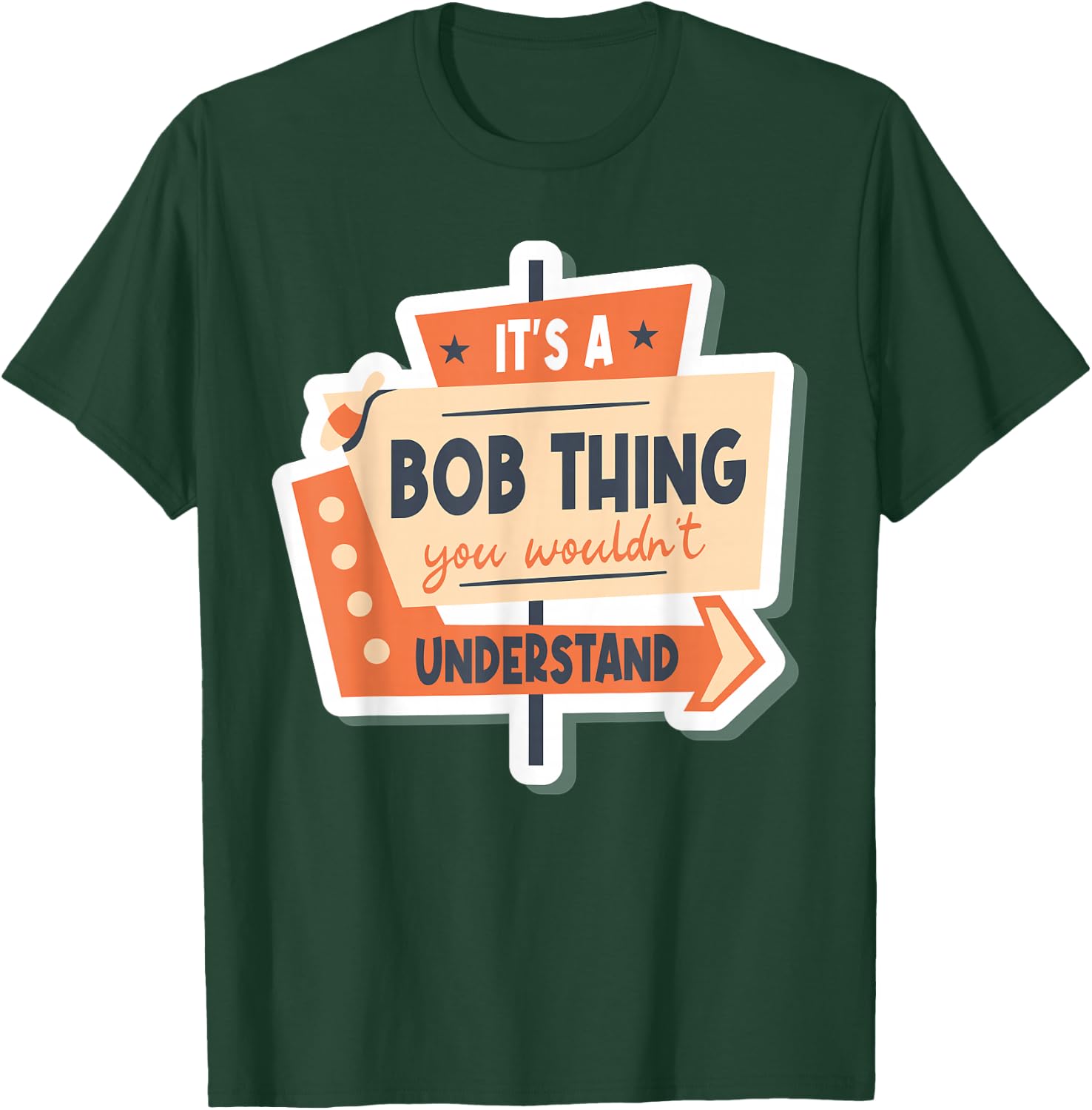 Name Robert Bob It's A Bob Thing You Wouldn't Understand T-Shirt - T-Shirt | Forest