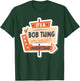 Name Robert Bob It's A Bob Thing You Wouldn't Understand T-Shirt - T-Shirt | Forest