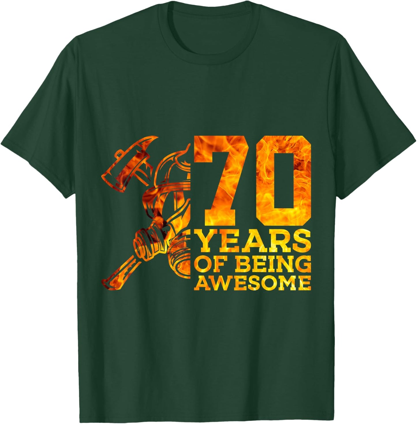 70 Years of Being Awesome Firefighter 70th Birthday T-Shirt - T-Shirt | Forest