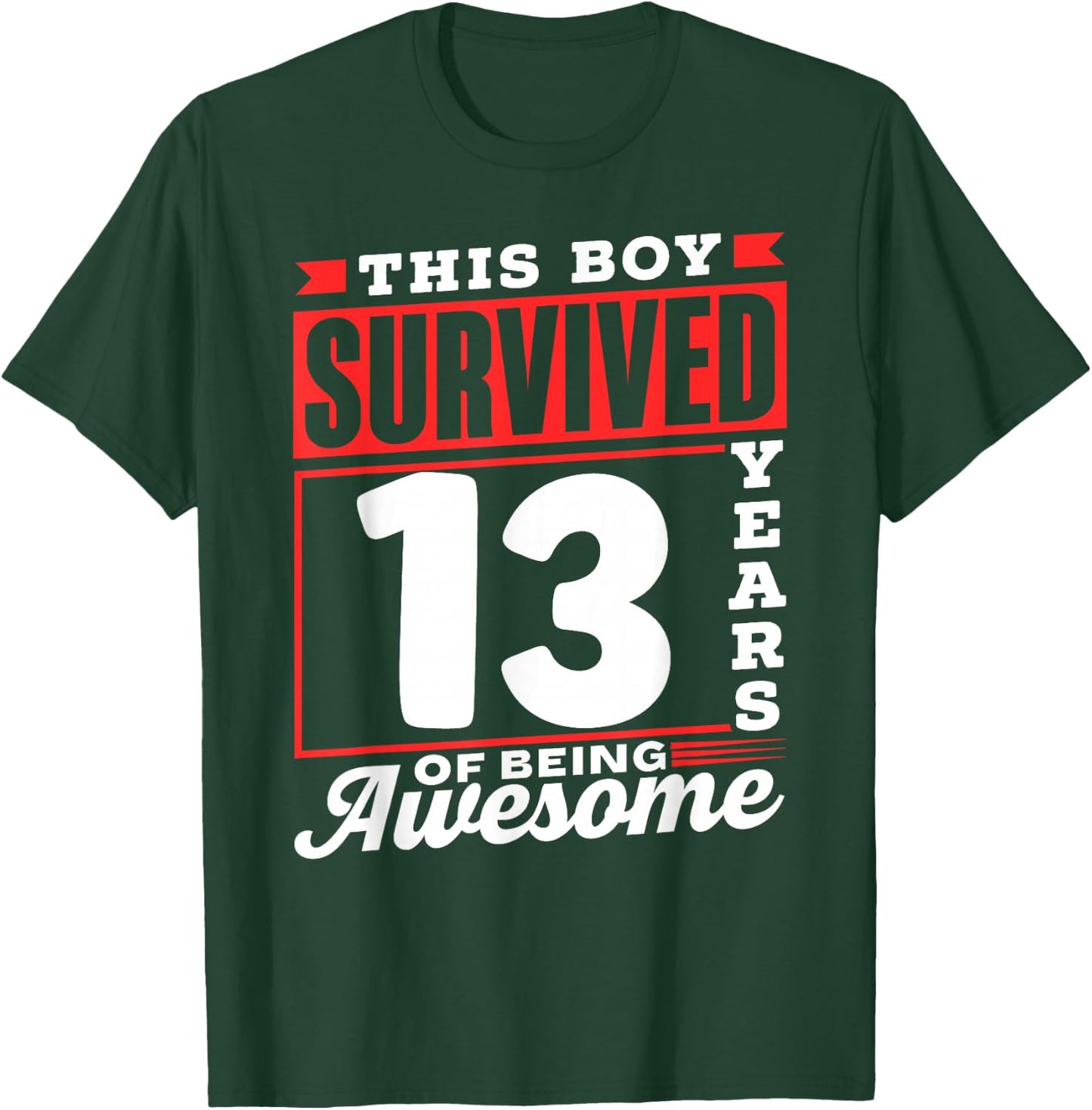This Boy Survived 13 Years Of Being Awesome Boys Birthday T-Shirt - T-Shirt | Forest
