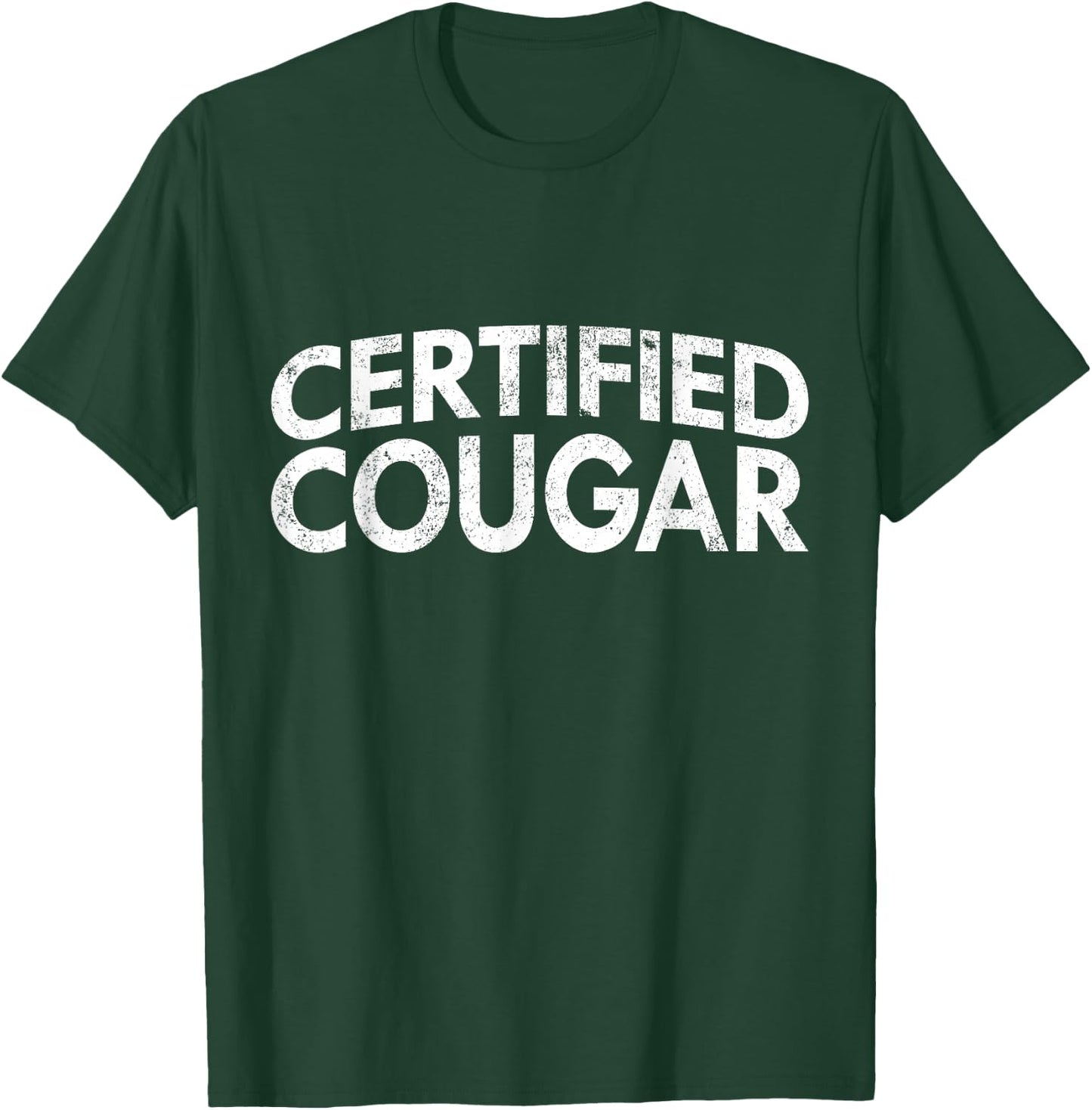 Certified Cougar - Funny Mature Women Cougar T-Shirt - T-Shirt | Forest
