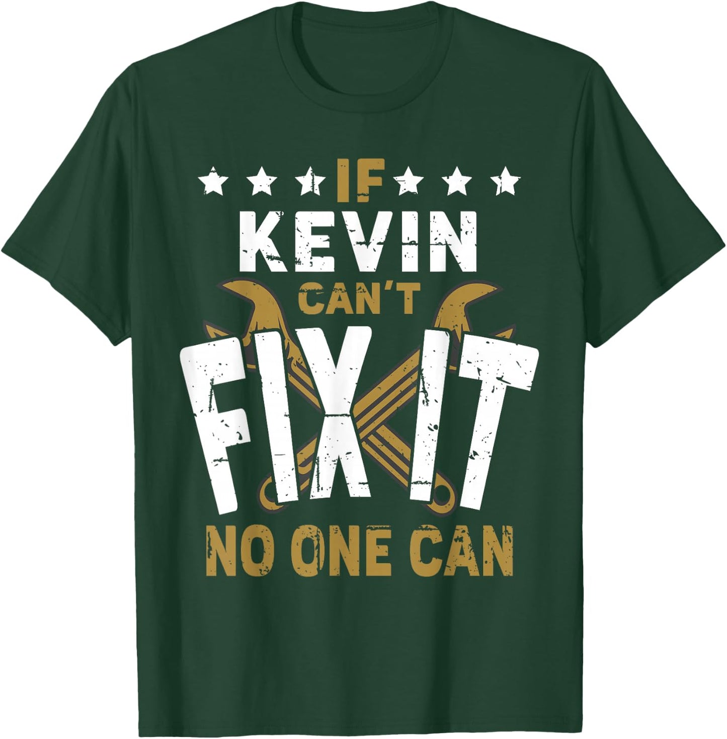 Kevin Name - If Kevin Can't Fix It No One Can T-Shirt - T-Shirt | Forest
