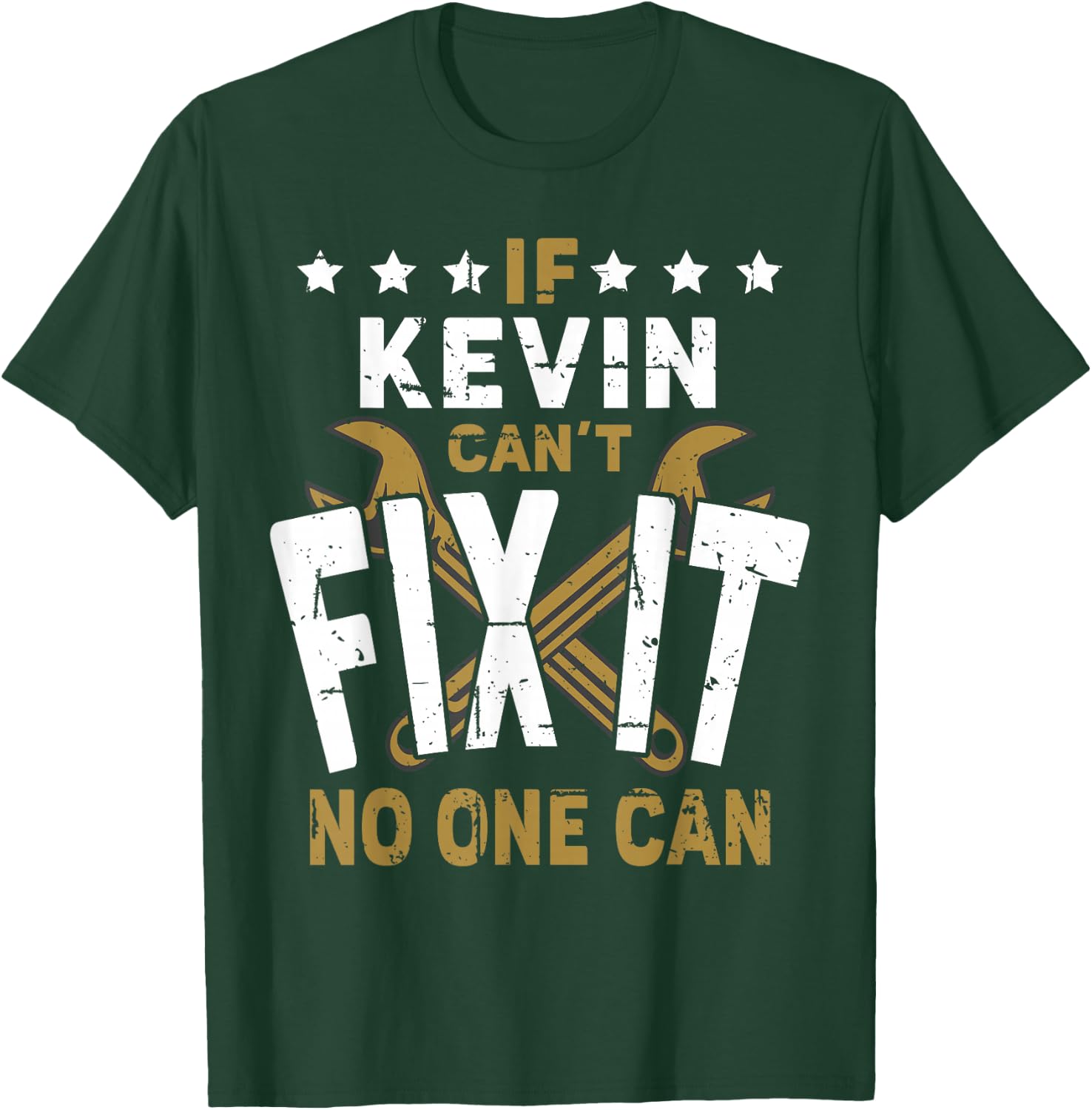 Kevin Name - If Kevin Can't Fix It No One Can T-Shirt - T-Shirt | Forest
