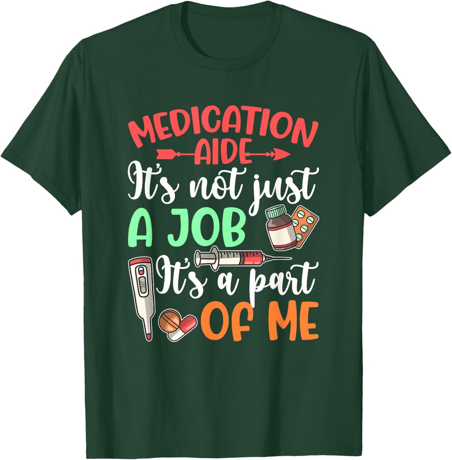 Medication Aide It's Part Of Me Med Aide Medication Aides T-Shirt - T-Shirt | Forest