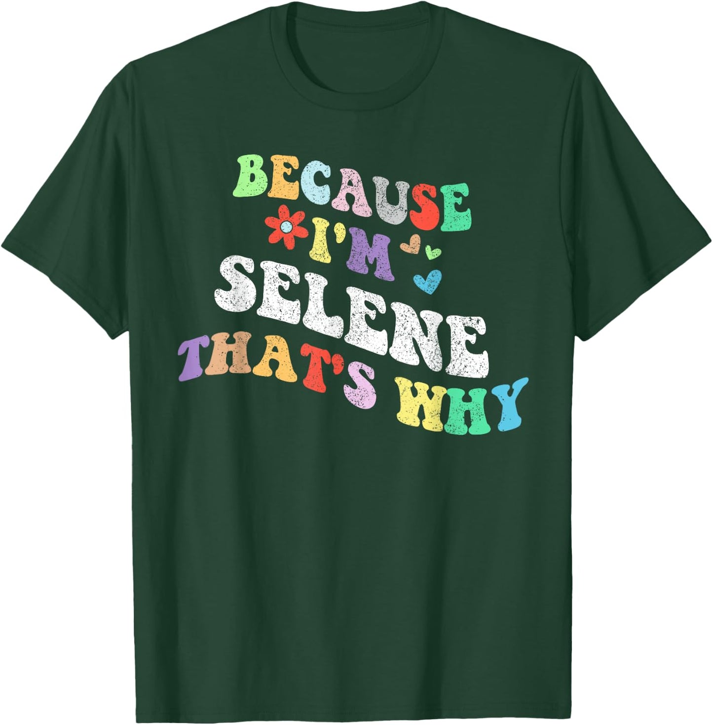 Retro Groovy Because Im Selene Thats Why Funny Custom Name T-Shirt - T-Shirt | Forest