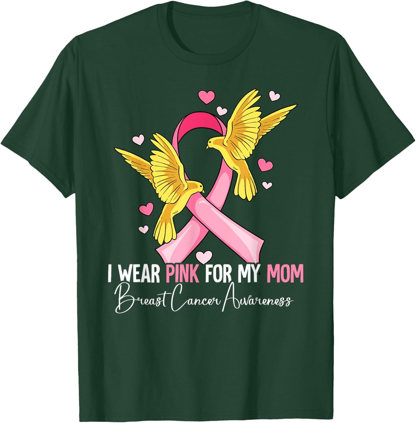 I Wear Pink For My Mom Breast Cancer Awareness T-Shirt - T-Shirt | Forest