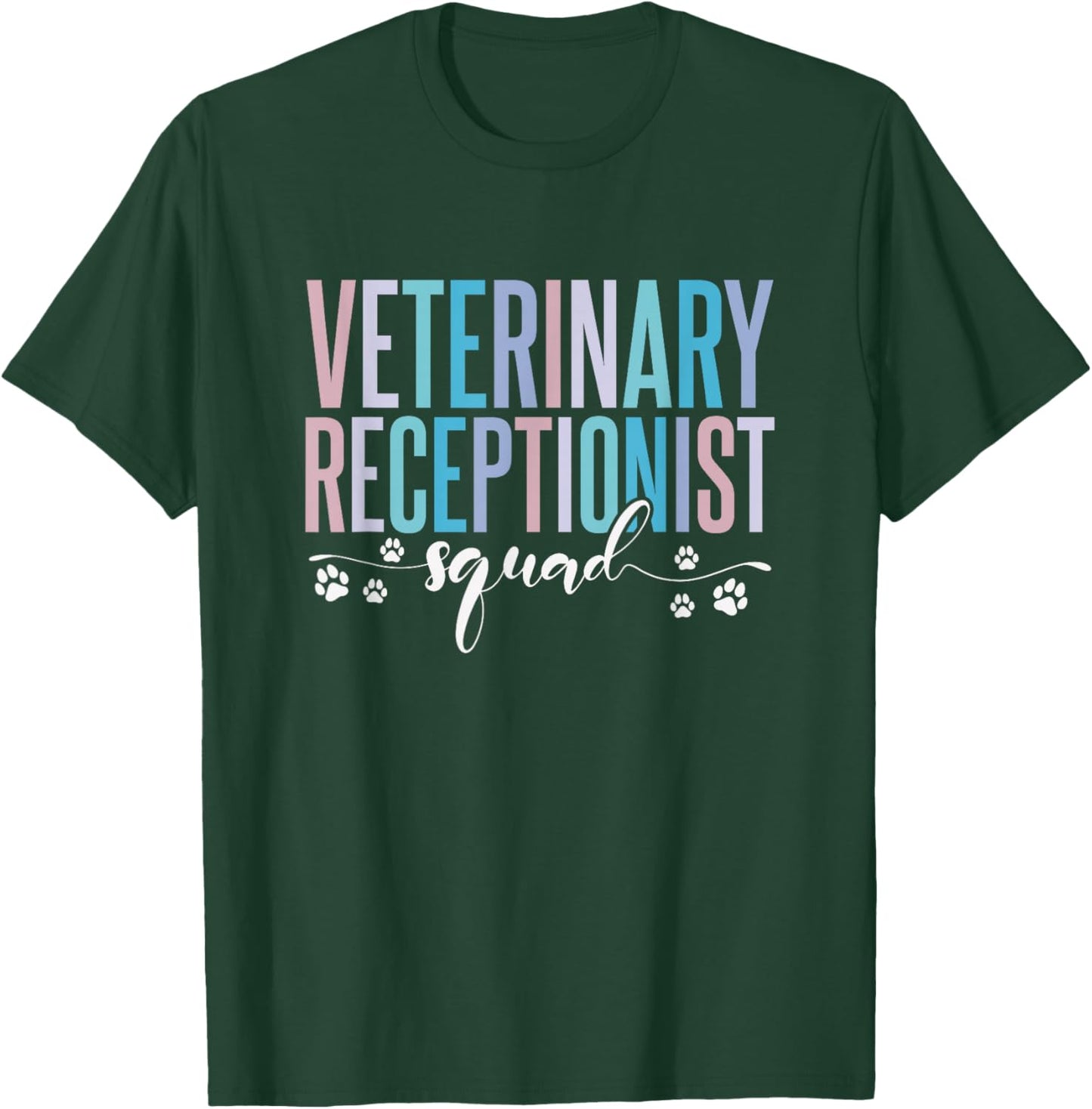 Veterinary Receptionist Squad Veterinarian T-Shirt - T-Shirt | Forest