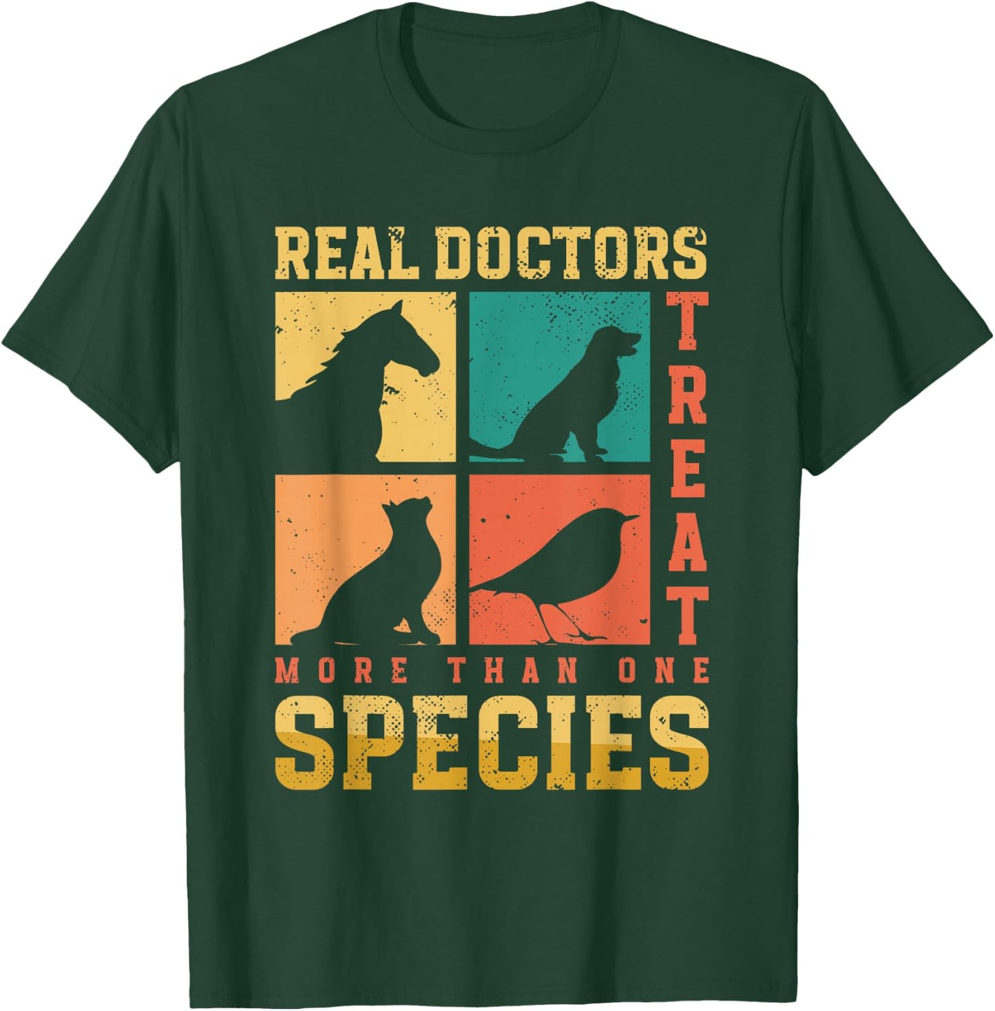 Real Doctors Treat More Than One Species | Veterinarian T-Shirt - T-Shirt | Forest