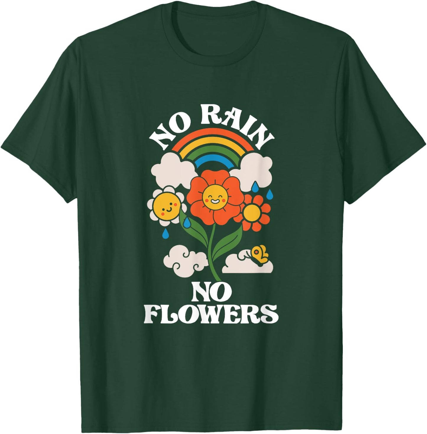 No Rain No Flowers | Rainbow Nature | Motivation T-Shirt - T-Shirt | Forest
