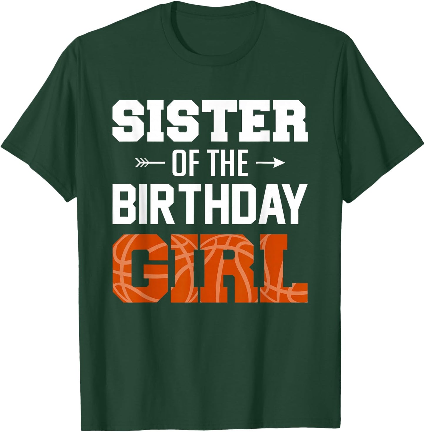 Sister Of The Birthday Girl Basketball Girl Family Matching T-Shirt - T-Shirt | Forest