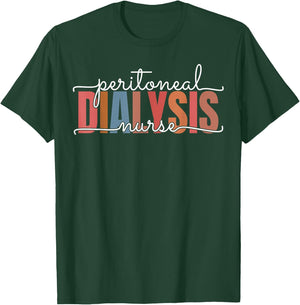 Peritoneal Dialysis Nurse Kidney Disease Funny Nursing T-Shirt - T-Shirt | Forest