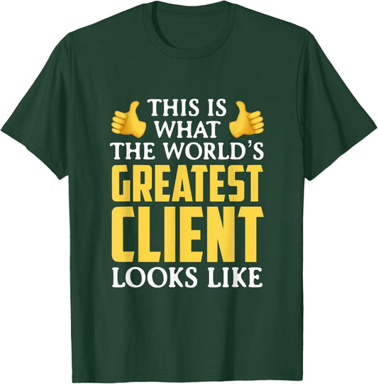World's Greatest Client Gift T-Shirt - T-Shirt | Forest