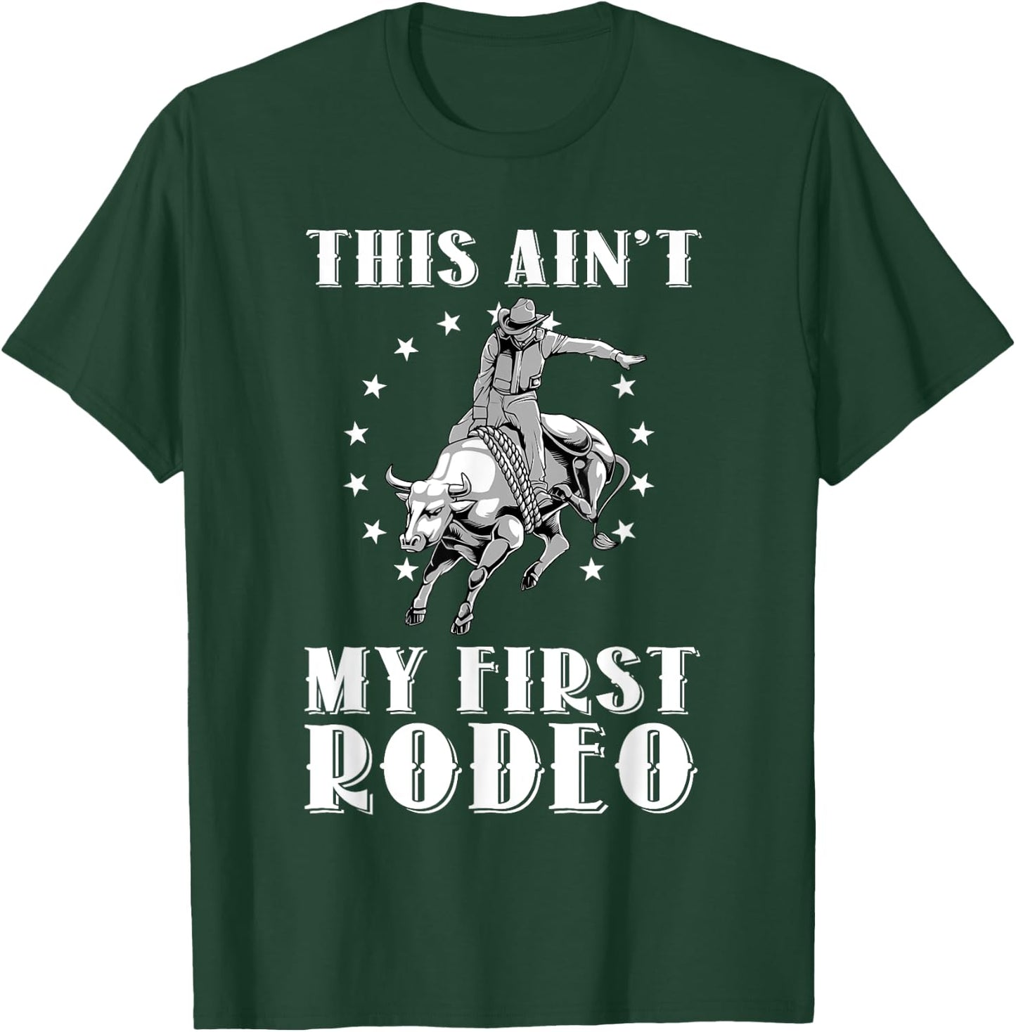 Funny This Ain't My First Rodeo Art Bull Riding Men Women T-Shirt - T-Shirt | Forest