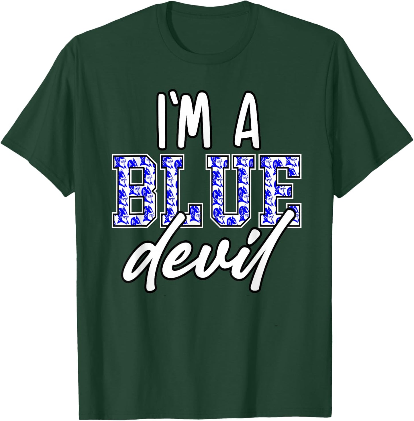 I'm a Blue Devil T-Shirt - T-Shirt | Forest