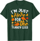 I'm Just Here For The Turkey Legs Shirt Funny Thanksgiving T-Shirt - T-Shirt | Forest