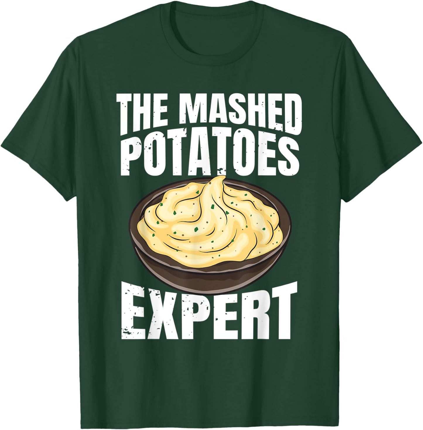 Mashed Potatoes Expert Potato Lover T-Shirt - T-Shirt | Forest