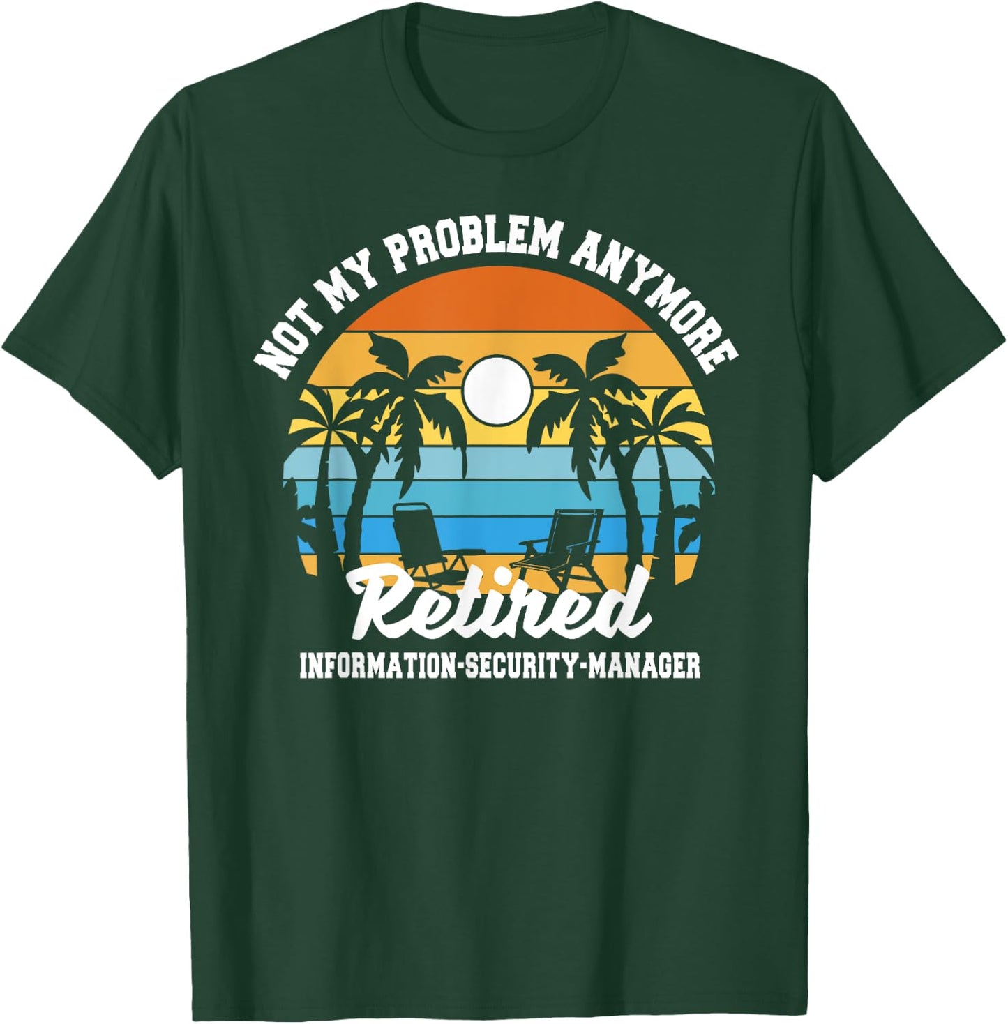 Retirement Gift Retired Information Security Manager T-Shirt - T-Shirt | Forest