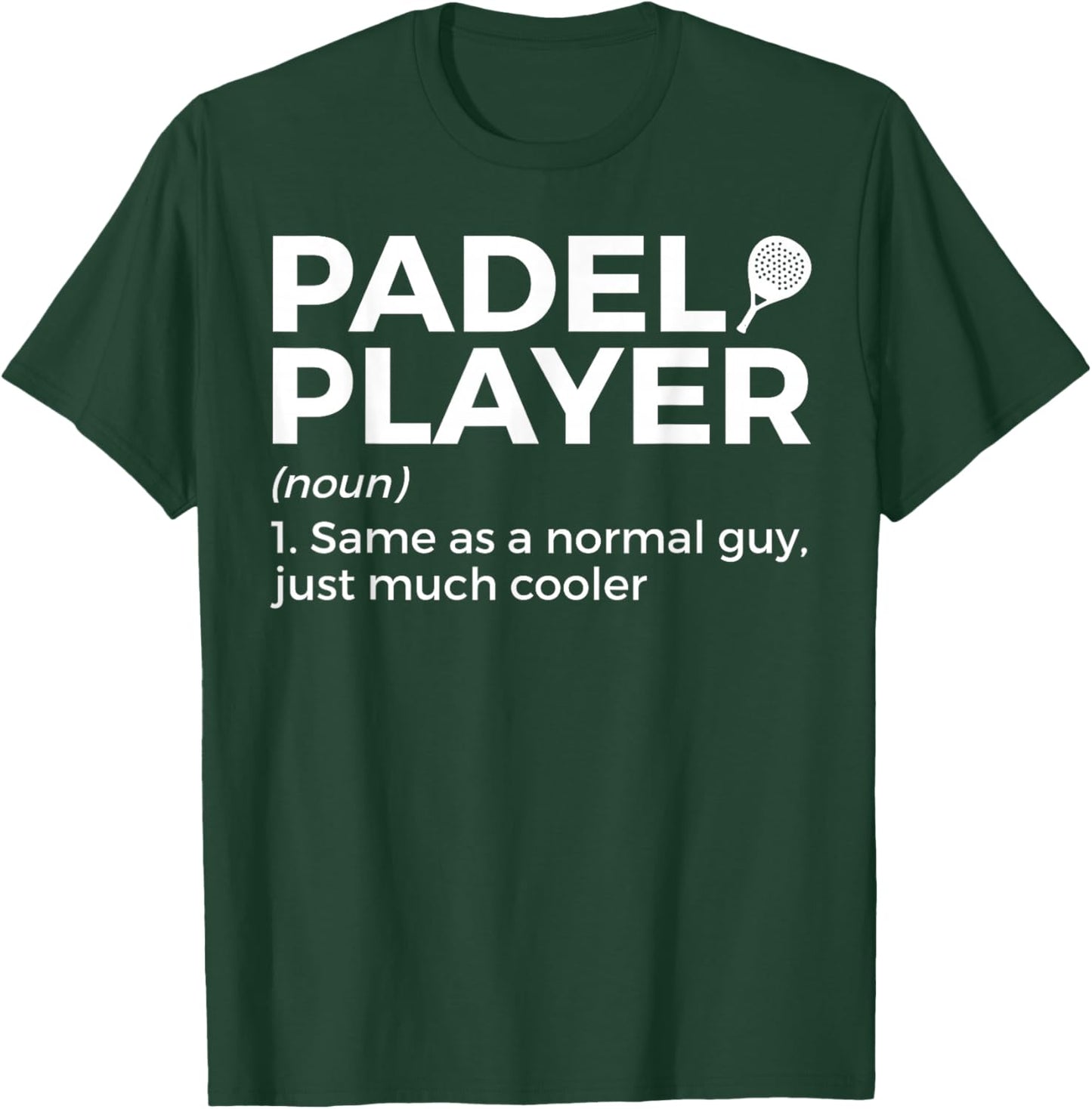 Padel Player Definition Padel Tennis T-Shirt - T-Shirt | Forest