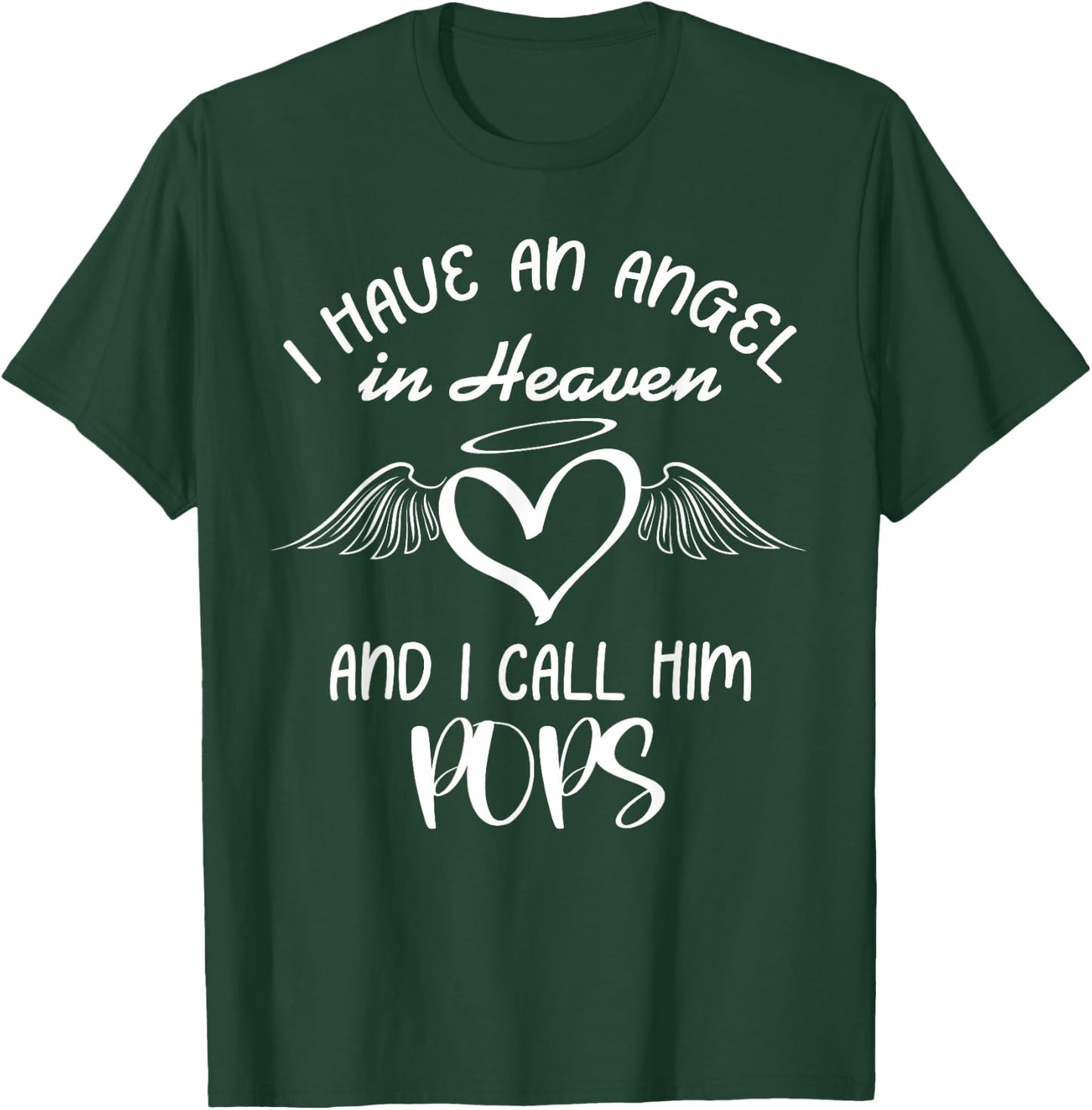 I Have Angel in Heaven My Pops Family Memorial Matching T-Shirt - T-Shirt | Forest