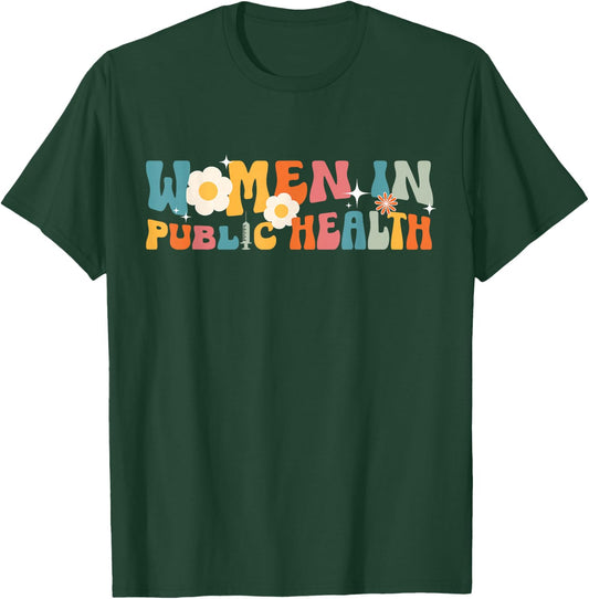 Women In Public Health Nurse Public Health Nursing T-Shirt - T-Shirt | Forest