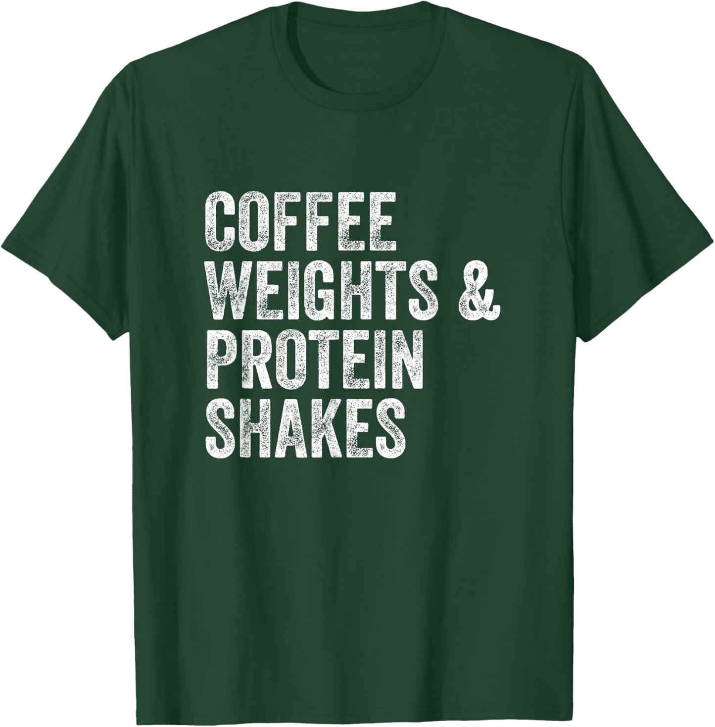 Coffee Weights Protein Shakes Gym Weightlifter Bodybuilder T-Shirt - T-Shirt | Forest